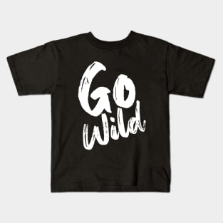 Go wild Kids T-Shirt